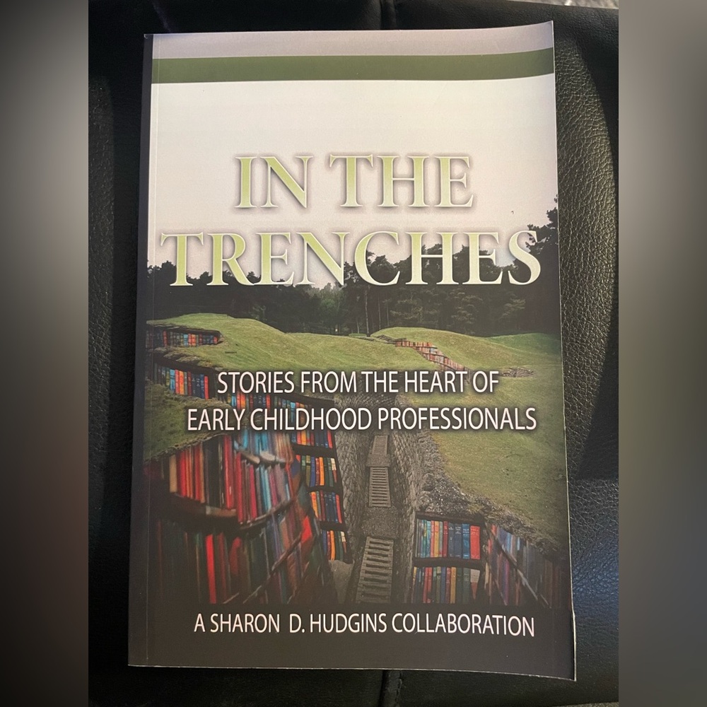 In the Trenches Book Stories from
Heart of childhood professional teachers